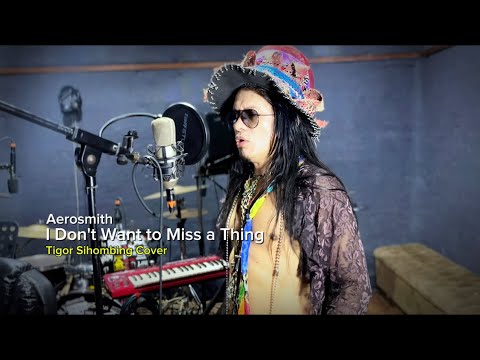 Tigor Sihombing - I Don't Want to Miss a Thing (Aerosmith)
