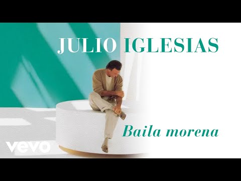 Julio Iglesias - Baila Morena