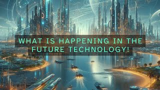 Future Horizons: Exploring the Frontiers of Science and Technology