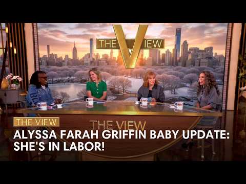 Alyssa Farah Griffin Baby Update: She's In Labor! | The View