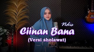 Download lagu CIINAN BANA VERSI SHOLAWAT - COVER BY NDIS mp3
