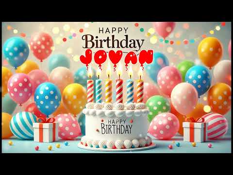 Happy Birthday JOVAN   Happy Birthday Song   Birthday Wishes   Birthday Party