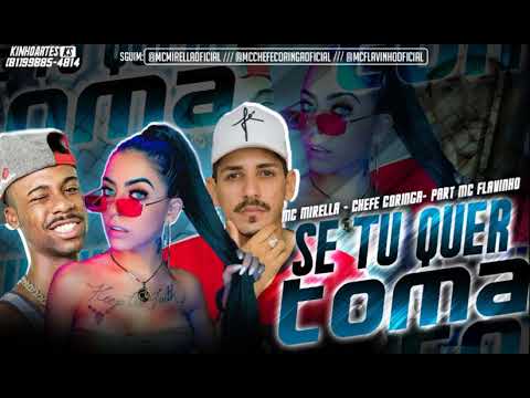 Mc mireLLa, cHefe corInGa part. Mc fLavinHo _ se tu Quer toma