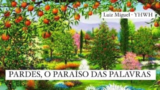 PaRDêS, O MÉTODO HEBRAICO DE ESTUDAR AS ESCRITURAS