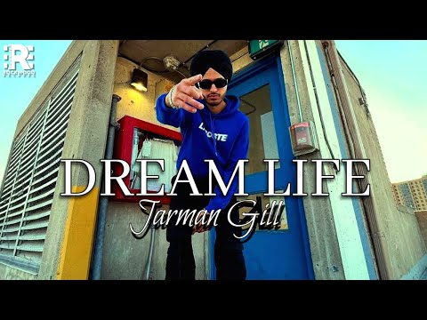 DreamLife I Jarman Gill I The King I New Punjabi Song 2025