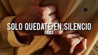 Solo Quédate En Silencio - RBD [Letra]