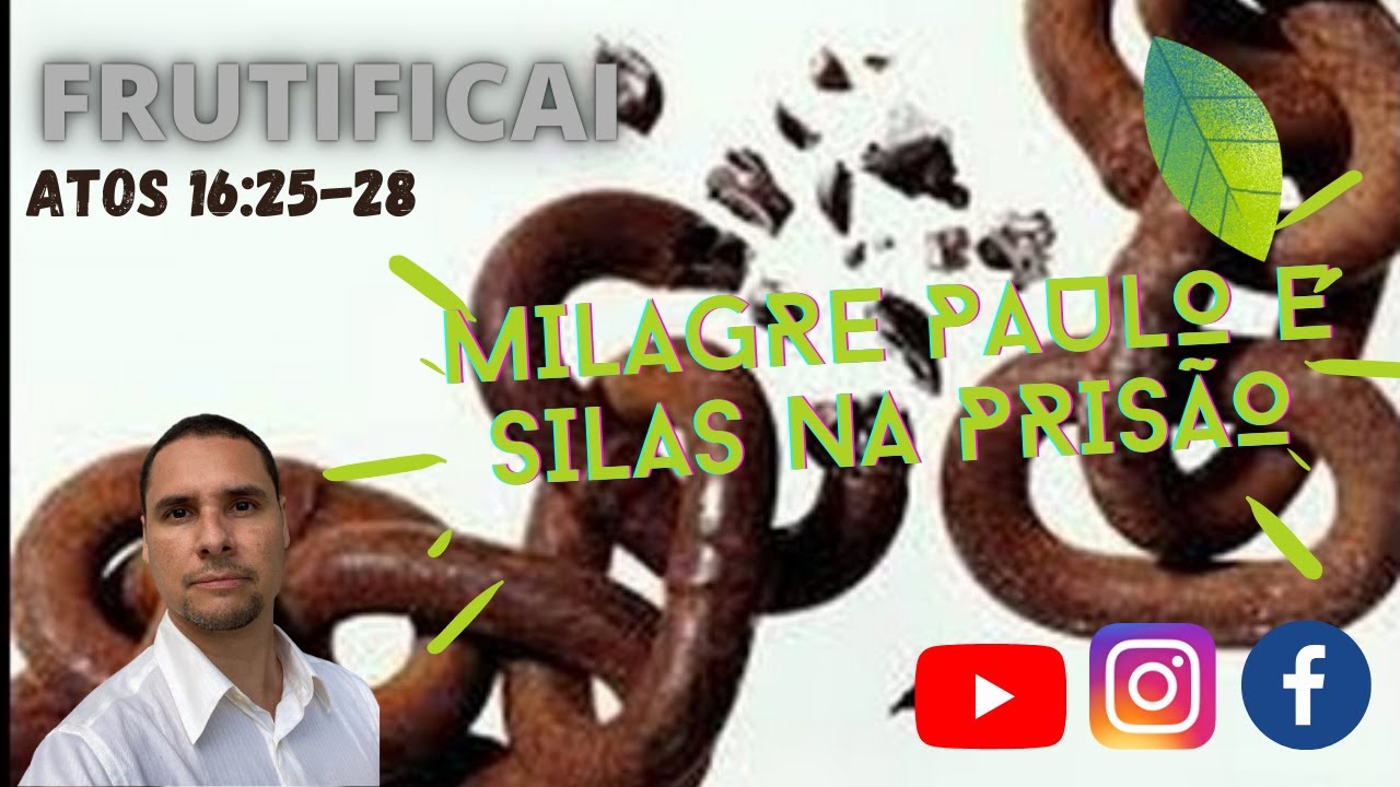 ESTUDO ATOS 16:25-28 - MILAGRE PAULO E SILAS NA PRISÃO