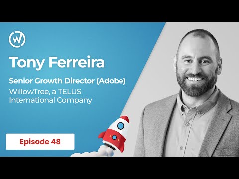 Navigating Adobe Experience Cloud feat. WillowTree's Tony Ferreira