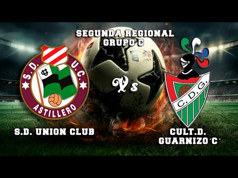 🔴DIRECTO : S.D. UNION CLUB Vs CULT.D. GUARNIZO´C´ Segunda Regional