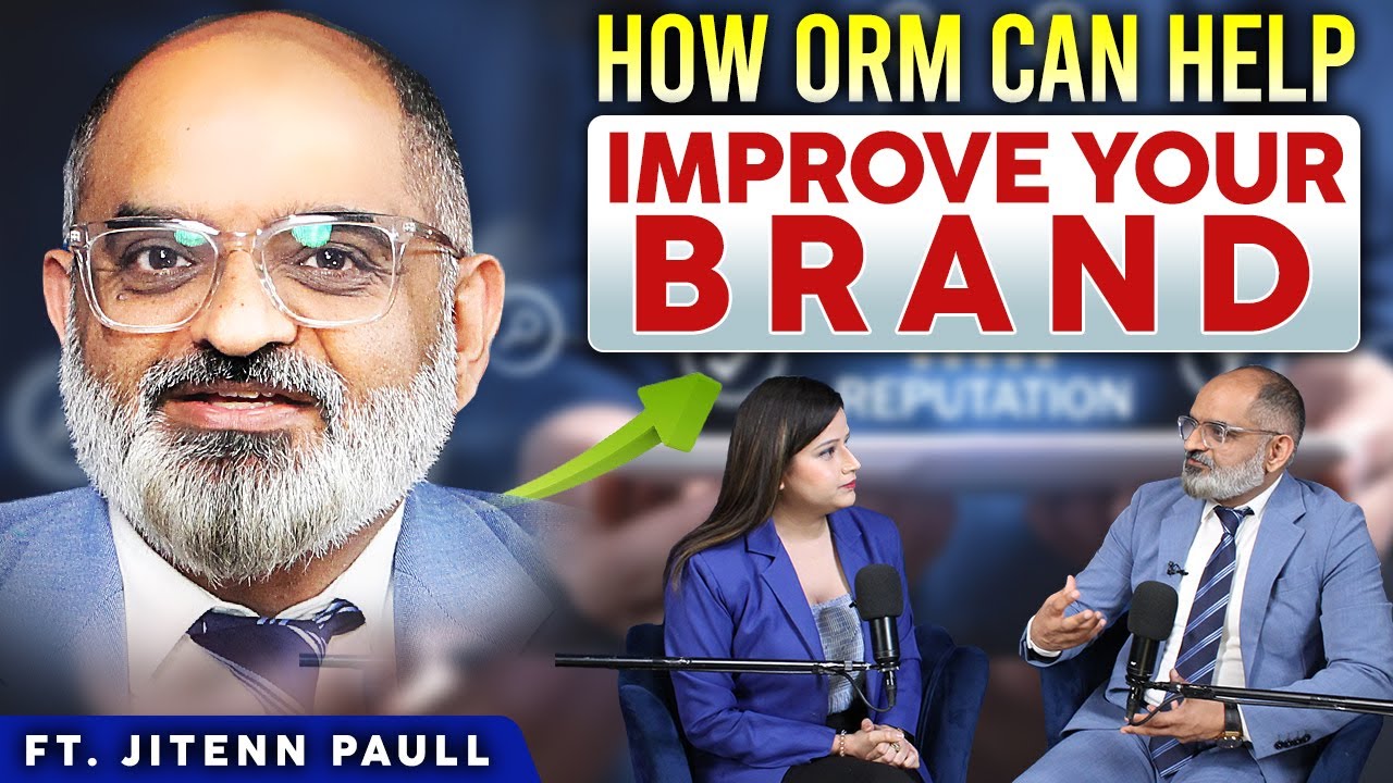 How ORM Can Help Improve Your Brand Ft. Jitenn Paull Founder & CEO Onlyne Reputation