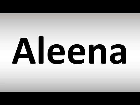 How to Pronounce Aleena