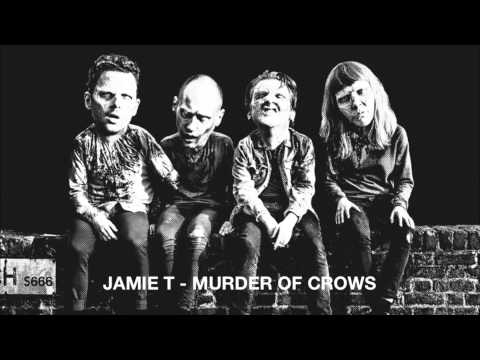 Jamie T - Murder of Crows