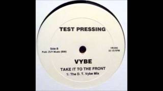 Vybe - Take It To The Front (The D.T. Vybe Mix)