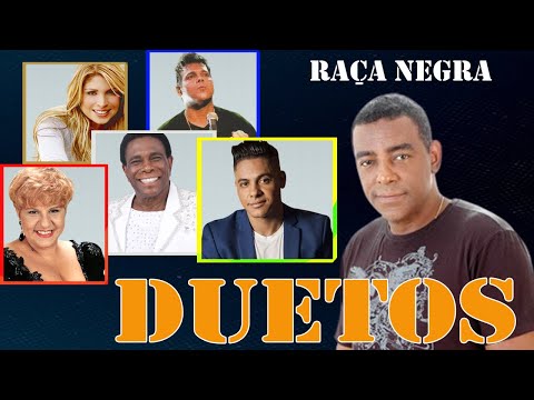 RAÇA NEGRA DUETOS