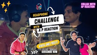 The Headphone challenge | Funniest Challenge Ever 😂  | Hilarious Collaboration with @APREACTION595