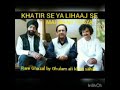Khatir se ya lihaj se by ghulam ali, rare ghazal