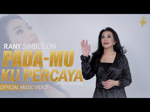 Pada-Mu Ku Percaya - Rany Simbolon (Official Music Video)