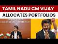 Tamil Nadu Govt Allocates Portfolios CM Vijay Retains Home Ministry TVK Politics Vijay News