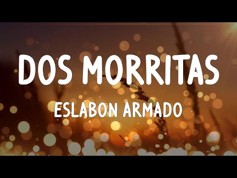 Eslabon Armado - DOS MORRITAS (Letras/Lyrics)