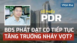 VN30- Cổ phiếu PDR – Tăng trưởng thần tốc “bứt phá vượt giới hạn” – Phân tích rủi ro tiềm ẩn