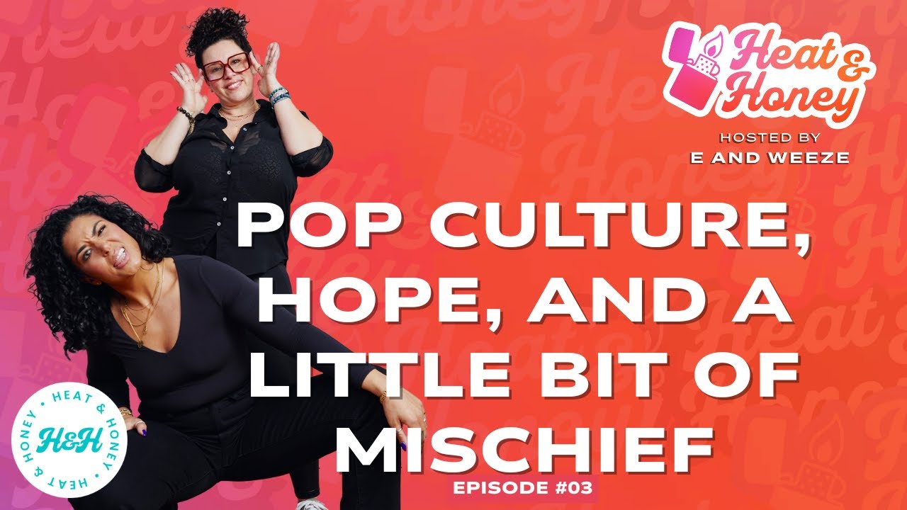Pop Culture, Hope, and a Little Bit of Mischief | Heat & Honey Show