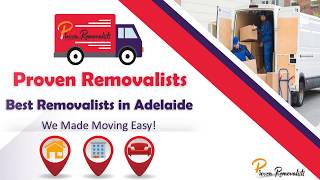 Best Removalists in Adelaide | Proven Removalists | Office, Home and Furniture Removals