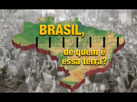 📣 VÍDEO DOCUMENTÁRIO 🎥 “BRASIL: DE QUEM É ESSA TERRA?”