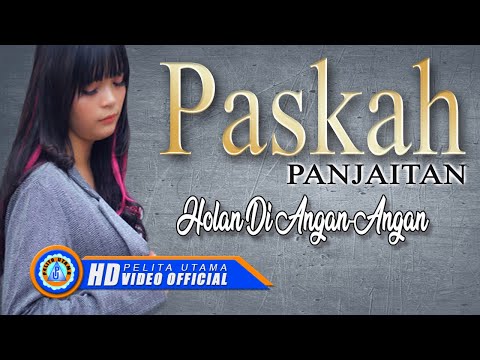 Paskah Panjaitan - HOLAN DI ANGAN ANGAN | Lagu Terpopuler 2021 (Official Music Video) [HD]