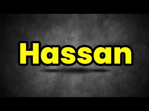 How To Pronounce Hassan? (CORRECTLY) Meaning & Pronunciation