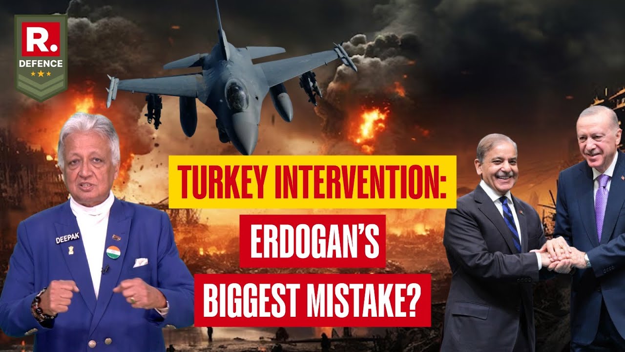 Turkey’s Intervention In India-Pakistan War Will Be Its Biggest Mistake, Deepak Vohra Analyses
