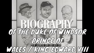 BIOGRAPHY OF THE DUKE OF WINDSOR  PRINCE OF WALES  / KING EDWARD VIII 62874