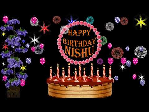 NISHU HAPPY BIRTHDAY TO YOU