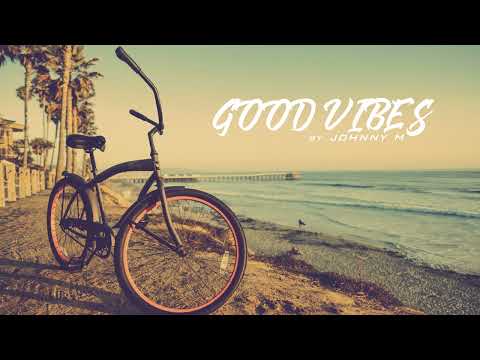 Johnny M - Good Vibes | Deep Melodic & Relaxing Beats For Positive Energy