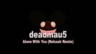 deadmau5 - Alone With You (Relssek Remix)