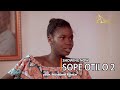 SOPE OTILO 2 Latest Yoruba Movie 2024 Drama Starring Fisayo Abebi, Apankufo, Sisi Quadri