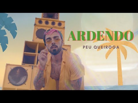 Peu Queiroga - Ardendo ☀️