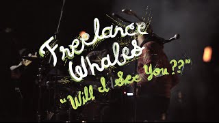 Freelance Whales - Will I See You?? (Welcome Campers)