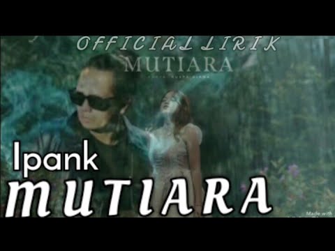 Mutiara~Ipank||Official Lirik Lagu