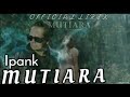 Mutiara Ipank Official Lirik Lagu