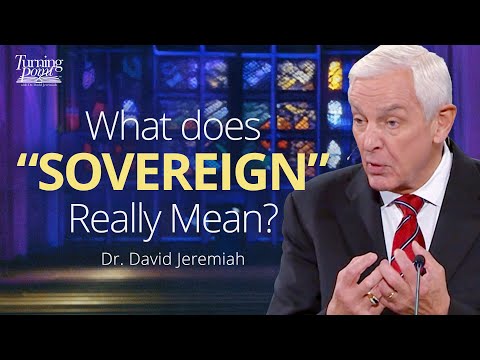 Knowing a Sovereign God | Dr. David Jeremiah