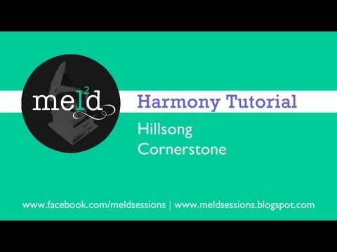 Hillsong Live - Cornerstone (Harmony Tutorial for Chorus) by Meld