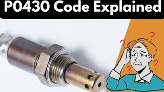 P0430 Code Explained: Causes, Symptoms, and Fixes!