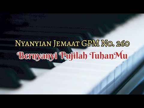 Musik Pengiring - Nyanyian Jemaat GPM No. 260 - BERNYANYI PUJILAH TUHANMU