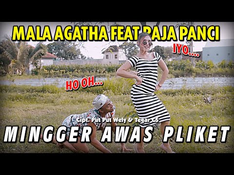 Mingger Awas Pliket - Mala Agatha Feat Raja Panci ( Official Music Video )