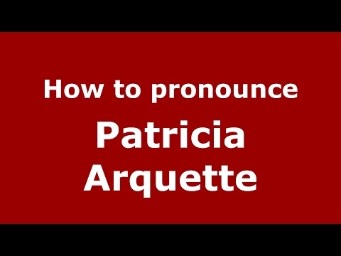 How to pronounce Patricia Arquette (American English/US)  - PronounceNames.com