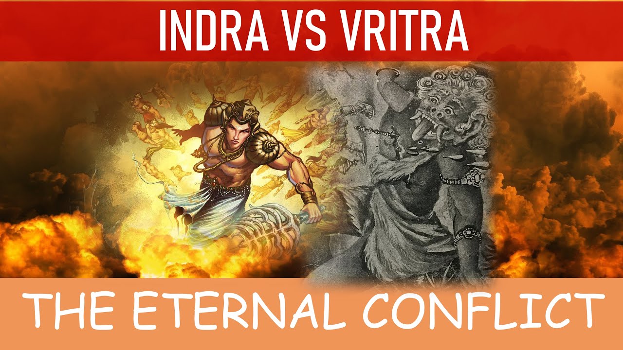 Indra vs Vritra - The eternal conflict between Devas and Asuras - Part 1 - The Dharmic Perspective
