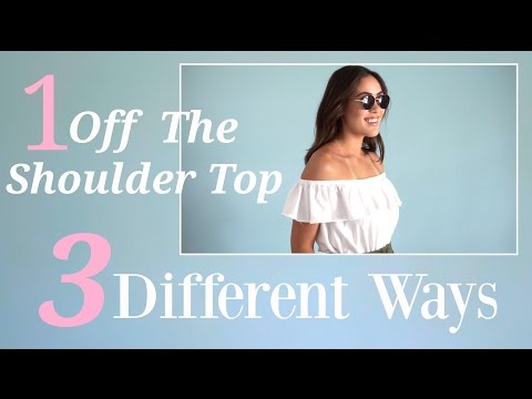 1 off the shoulder top in 3 different ways