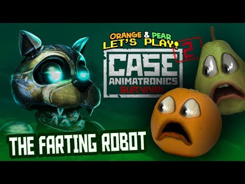 Annoying Orange and Pear Play - CASE ANIMATRONICS 2: FARTING ROBOTS!!!