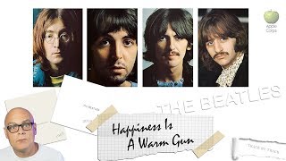 The Beatles: Happiness Is A Warm Gun