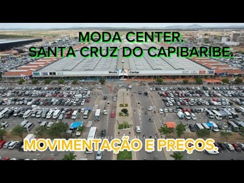 SANTA CRUZ DO CAPIBARIBE - MODA CENTER - 17/05/2024 - PERNAMBUCO - BRASIL. 🇧🇷